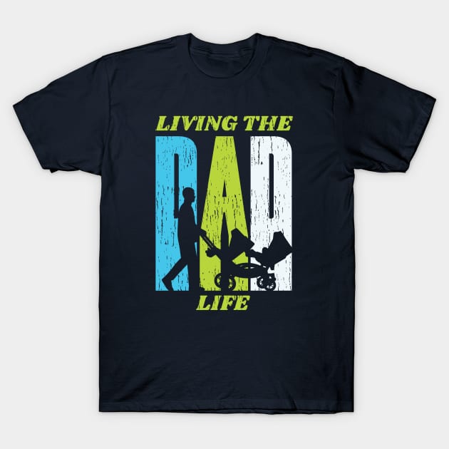 Living the Dad Life // Proud Dad T-Shirt by SLAG_Creative